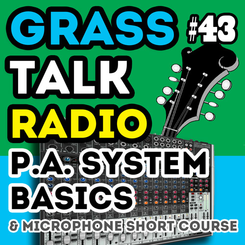 grasstalkradio.com p.a. systems and microphones for bluegrass